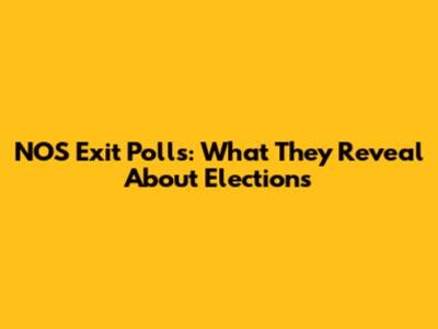 NOS Exit Polls: What They Reveal About Elections