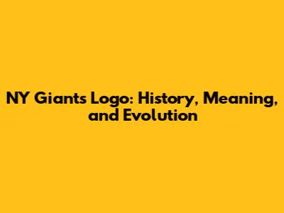 NY Giants Logo: History, Meaning, and Evolution