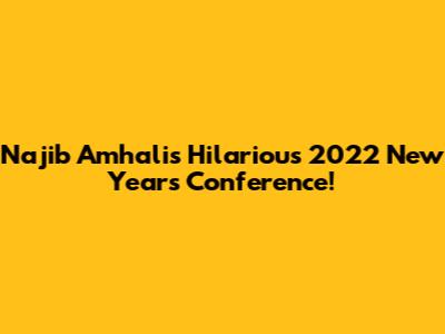 Najib Amhali's Hilarious 2022 New Year's Conference!