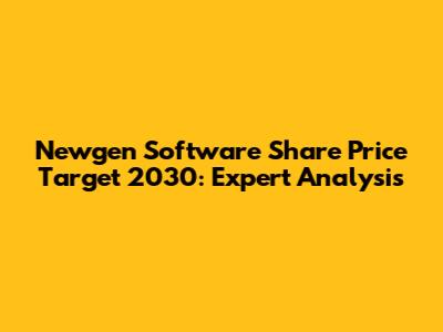 Newgen Software Share Price Target 2030: Expert Analysis