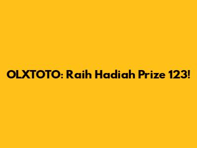 OLXTOTO: Raih Hadiah Prize 123!