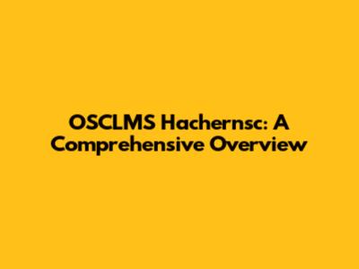 OSCLMS Hachernsc: A Comprehensive Overview