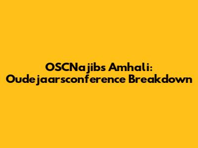OSCNajibs' Amhali: Oudejaarsconference Breakdown