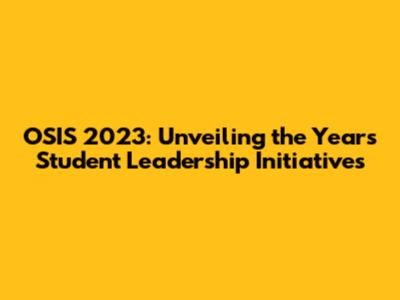 OSIS 2023: Unveiling the Year's Student Leadership Initiatives