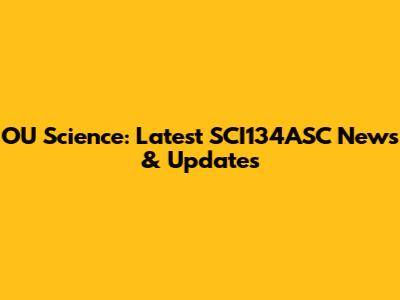 OU Science: Latest SCI134ASC News & Updates