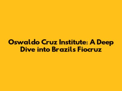 Oswaldo Cruz Institute: A Deep Dive into Brazil's Fiocruz