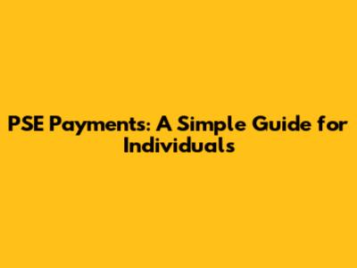 PSE Payments: A Simple Guide for Individuals
