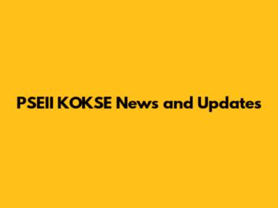 PSEII KOKSE News and Updates