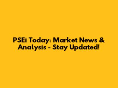 PSEi Today: Market News & Analysis - Stay Updated!