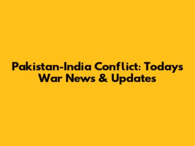 Pakistan-India Conflict: Today's War News & Updates