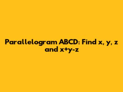 Parallelogram ABCD: Find x, y, z and x+y-z