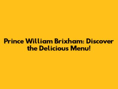 Prince William Brixham: Discover the Delicious Menu!