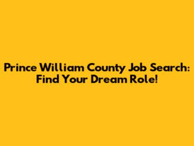 Prince William County Job Search: Find Your Dream Role!