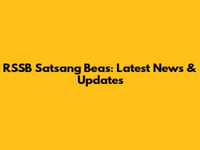 RSSB Satsang Beas: Latest News & Updates