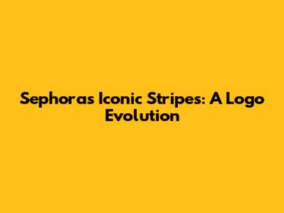 Sephora's Iconic Stripes: A Logo Evolution