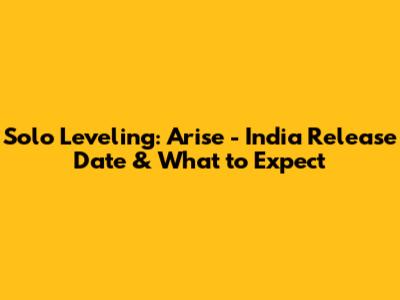 Solo Leveling: Arise - India Release Date & What to Expect