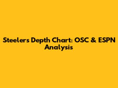Steelers Depth Chart: OSC & ESPN Analysis