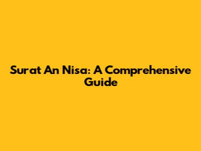 Surat An Nisa: A Comprehensive Guide