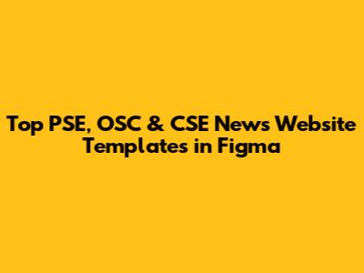 Top PSE, OSC & CSE News Website Templates in Figma