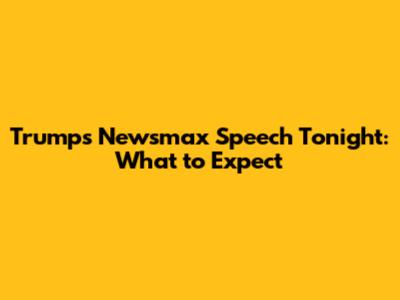 Trump's Newsmax Speech Tonight: What to Expect