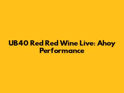 UB40 Red Red Wine Live: Ahoy Performance