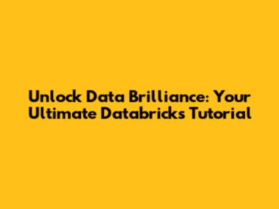 Unlock Data Brilliance: Your Ultimate Databricks Tutorial