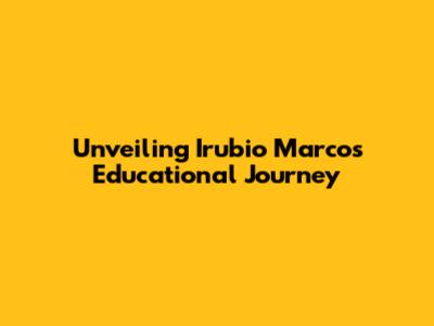 Unveiling Irubio Marco's Educational Journey