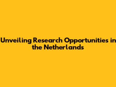 Unveiling Research Opportunities in the Netherlands