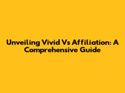 Unveiling Vivid V's Affiliation: A Comprehensive Guide