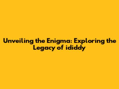 Unveiling the Enigma: Exploring the Legacy of ididdy