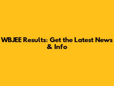 WBJEE Results: Get the Latest News & Info