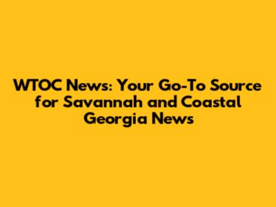 WTOC News: Your Go-To Source for Savannah and Coastal Georgia News