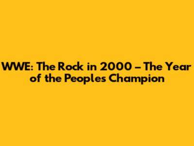 WWE: The Rock in 2000 – The Year of the People's Champion