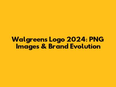 Walgreens Logo 2024: PNG Images & Brand Evolution