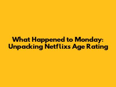 What Happened to Monday: Unpacking Netflix's Age Rating