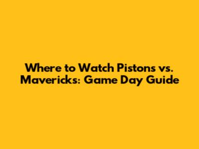 Where to Watch Pistons vs. Mavericks: Game Day Guide