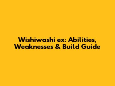 Wishiwashi ex: Abilities, Weaknesses & Build Guide