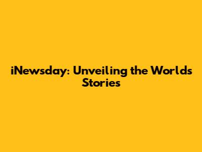 iNewsday: Unveiling the World's Stories