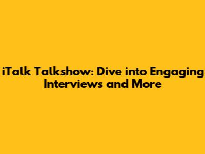iTalk Talkshow: Dive into Engaging Interviews and More