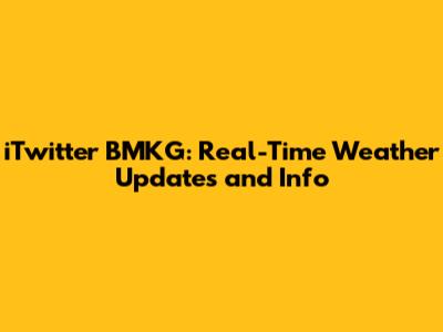 iTwitter BMKG: Real-Time Weather Updates and Info