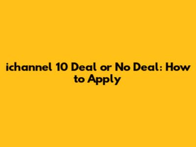 ichannel 10 Deal or No Deal: How to Apply