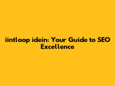 iintloop idein: Your Guide to SEO Excellence