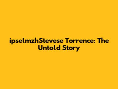 ipselmzhStevese Torrence: The Untold Story